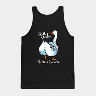 Silly Goose With A Caboose Funny Tank Top